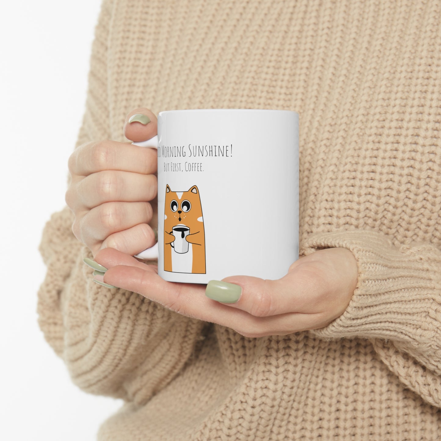 Good Morning Sunshine! But First, Coffee - Ceramic Mug 11oz
