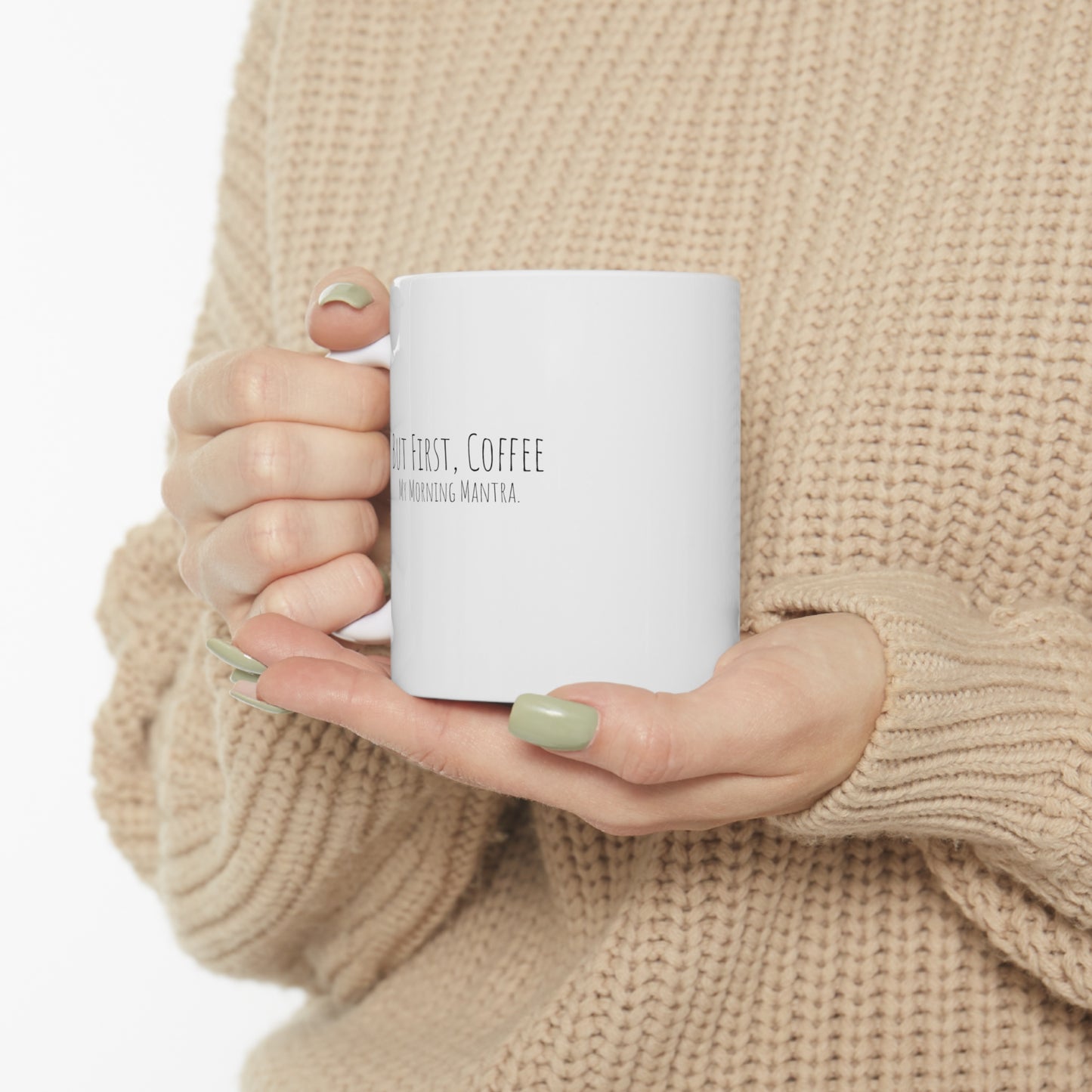 But First, Coffee - My Morning Mantra. - Ceramic Mug 11oz