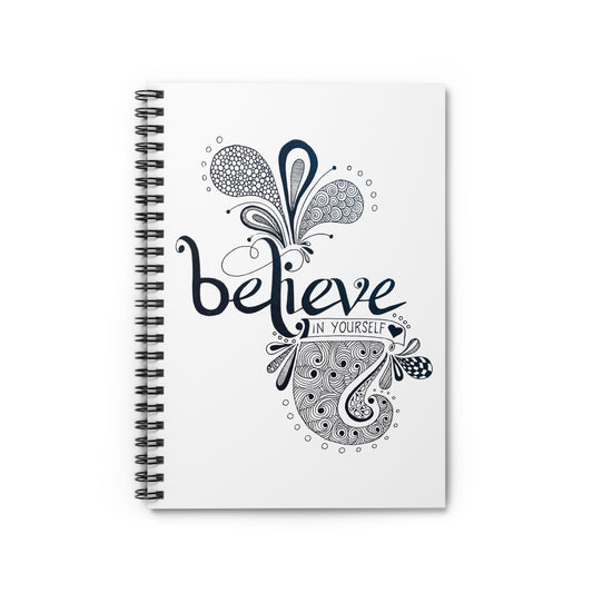Believe in Yourself Spiral Notebook — Inspirational Doodle Journal (Ruled)