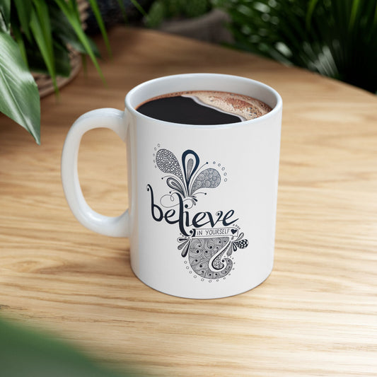 Believe in Yourself Ceramic Mug — Hand-Drawn Black & White Zentangle Design (11oz, 15oz)